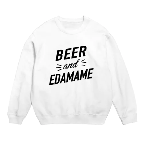 ビールアンド枝豆 Crew Neck Sweatshirt