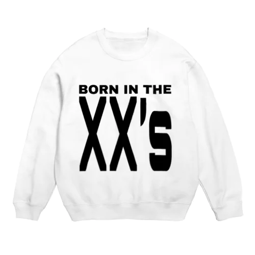 BORN IN THE XX's Crew Neck Sweatshirt