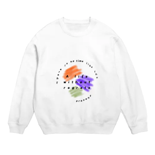 後悔のない人生を。 Crew Neck Sweatshirt