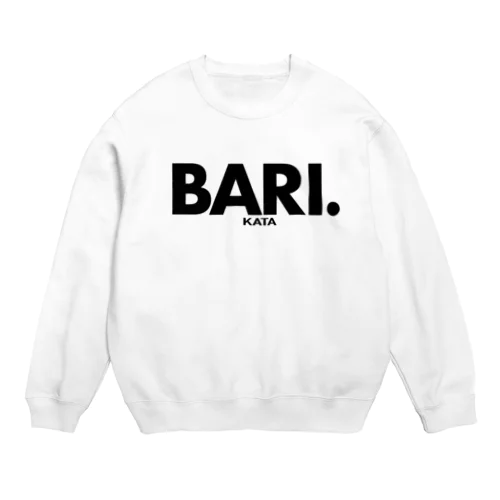 BARI.KATA　バリカタ　鋼　ハガネ　九州　博多ラーメン　とんこつ Crew Neck Sweatshirt