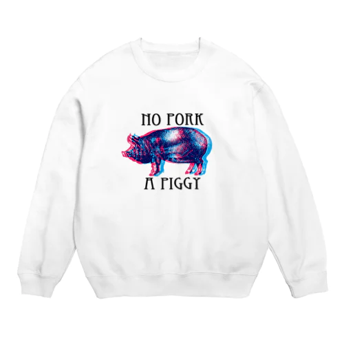 ブタだ!豚肉じゃねーよ! A PIGGY NO PORK Crew Neck Sweatshirt