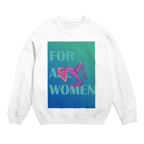 All for women1 Crew Neck Sweatshirt