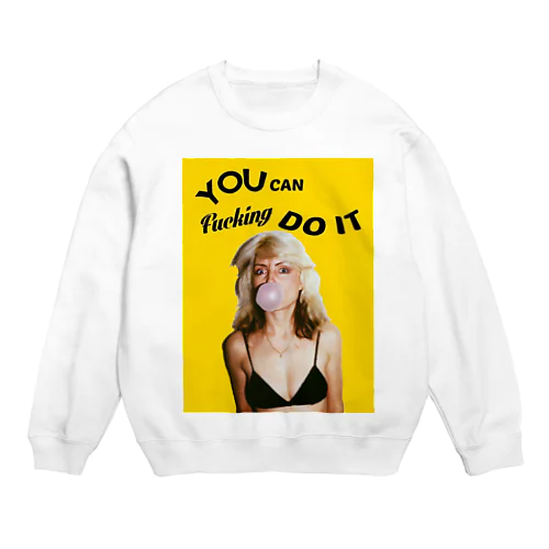 you can fucking do it Crew Neck Sweatshirt