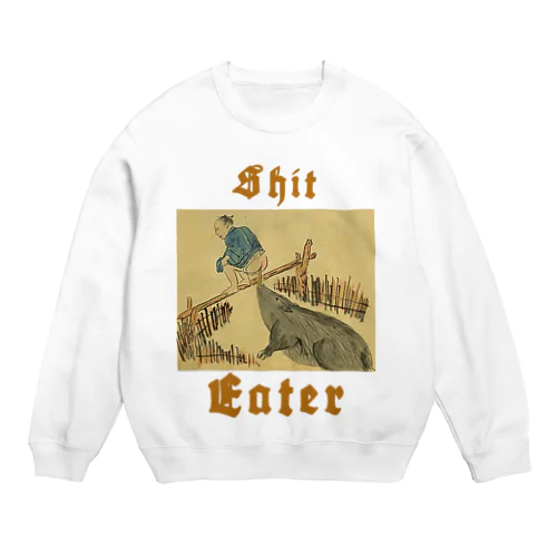 SHIT EATER Crew Neck Sweatshirt