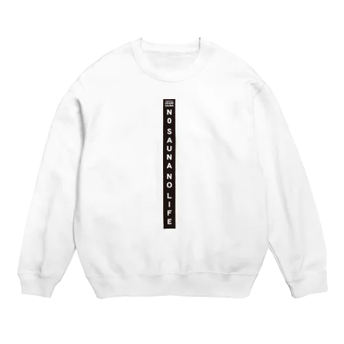 NO SAUNA NO LIFE Crew Neck Sweatshirt