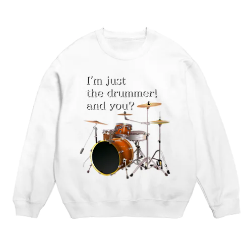 I'm just the drummer! and you? DW h.t. スウェット