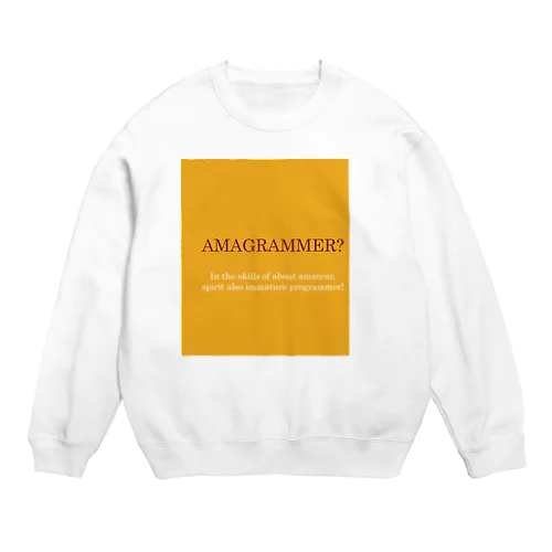 AMAGRAMMER? Crew Neck Sweatshirt