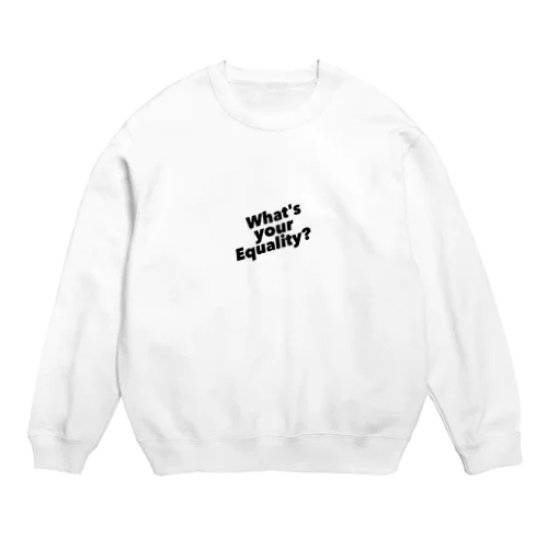 教えて！Equalityって知ってる？ Crew Neck Sweatshirt