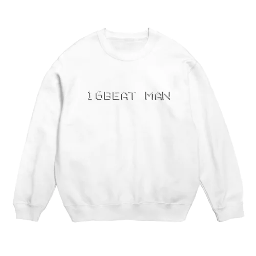 16ビートオトコ Crew Neck Sweatshirt