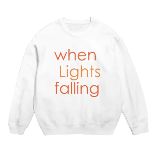 when Lights falling Crew Neck Sweatshirt