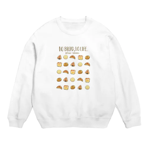 No Bread,No Life.(人物無し不透明版) Crew Neck Sweatshirt