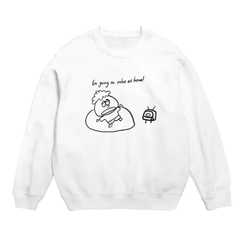 ぼくは家でゆっくりする予定よ Crew Neck Sweatshirt