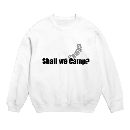 Shall we camp? Crew Neck Sweatshirt