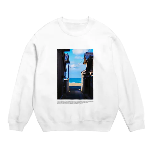 海まであと何歩 Crew Neck Sweatshirt