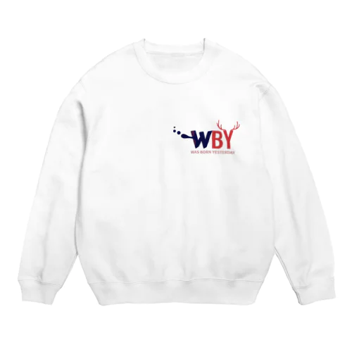 WAS BORN YESTERDAY Crew Neck Sweatshirt