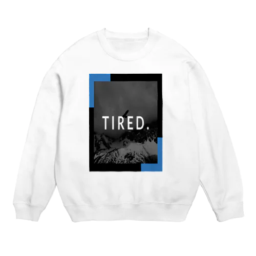 【HB】tired. Crew Neck Sweatshirt