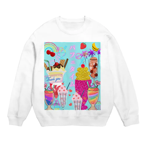 パフェ　タイム Crew Neck Sweatshirt