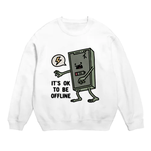 It's Ok To Be Offline Crew Neck Sweatshirt