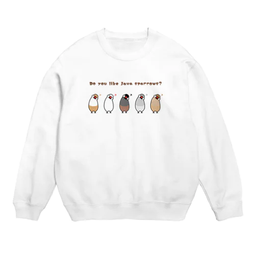 【無言の圧力】文鳥愛を確かめてくる文鳥たち(^^) Crew Neck Sweatshirt