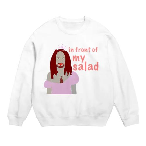 in front of my salad  Crew Neck Sweatshirt