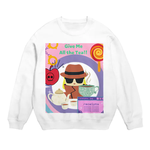 Give me all the Tea! Crew Neck Sweatshirt