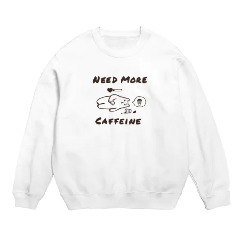 カフェインを下さい Crew Neck Sweatshirt