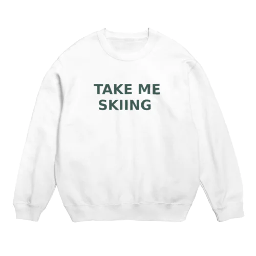 TAKE ME SKIING green Crew Neck Sweatshirt