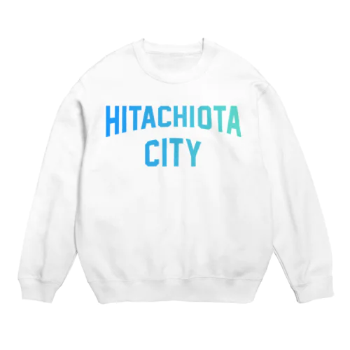 hitachiota city　加古川ファッション　アイテム Crew Neck Sweatshirt