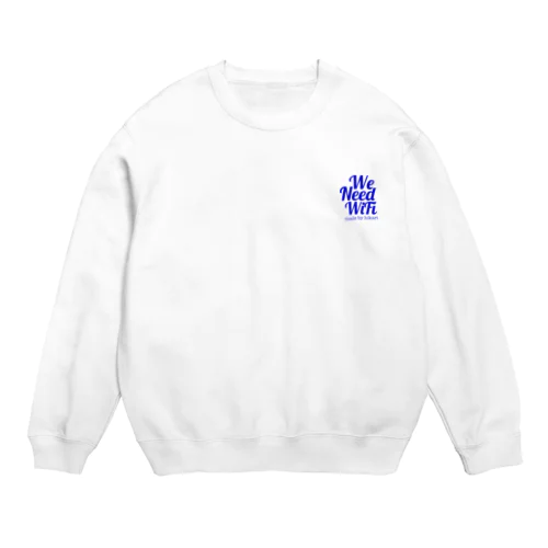 We  Need WiFi(BLUE) Crew Neck Sweatshirt