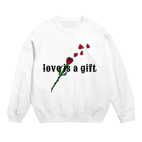 Love is a gift Crew Neck Sweatshirt