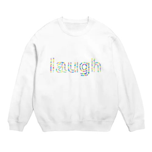 laugh Crew Neck Sweatshirt