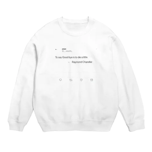 what's good bye?? Crew Neck Sweatshirt