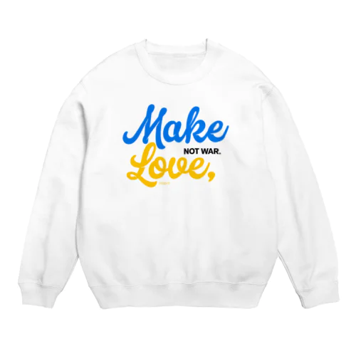 MakeLove, NOTWAR Crew Neck Sweatshirt