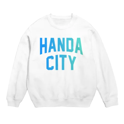 半田市 HANDA CITY Crew Neck Sweatshirt