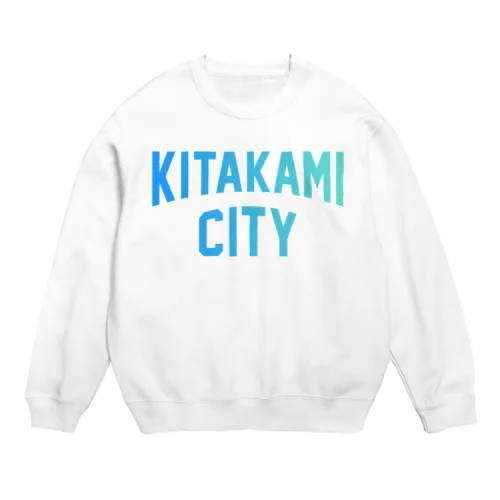 北上市 KITAKAMI CITY Crew Neck Sweatshirt