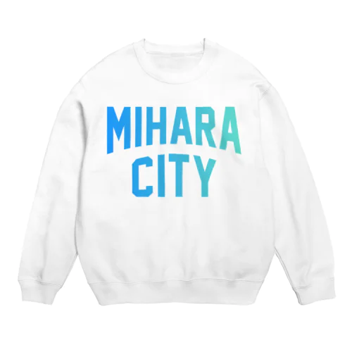 三原市 MIHARA CITY Crew Neck Sweatshirt
