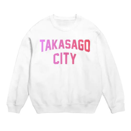 高砂市 TAKASAGO CITY Crew Neck Sweatshirt
