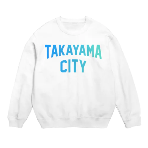 高山市 TAKAYAMA CITY Crew Neck Sweatshirt