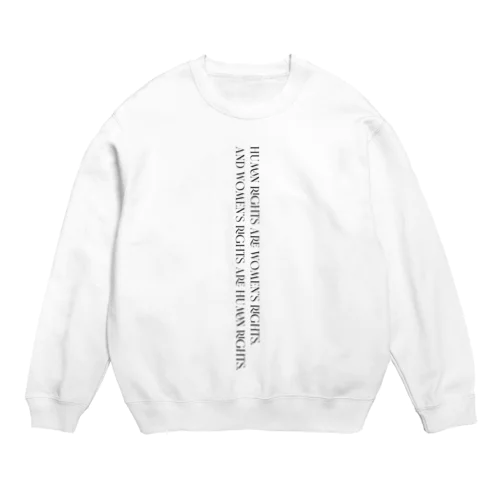 HUMAN RIGHTS ARE WOMEN RIGHTS ,  Crew Neck Sweatshirt