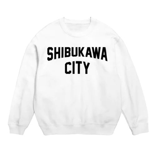 渋川市 SHIBUKAWA CITY Crew Neck Sweatshirt