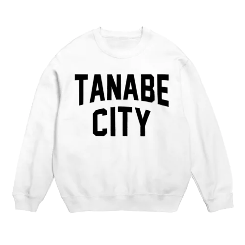 田辺市 TANABE CITY Crew Neck Sweatshirt
