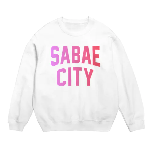 鯖江市 SABAE CITY Crew Neck Sweatshirt