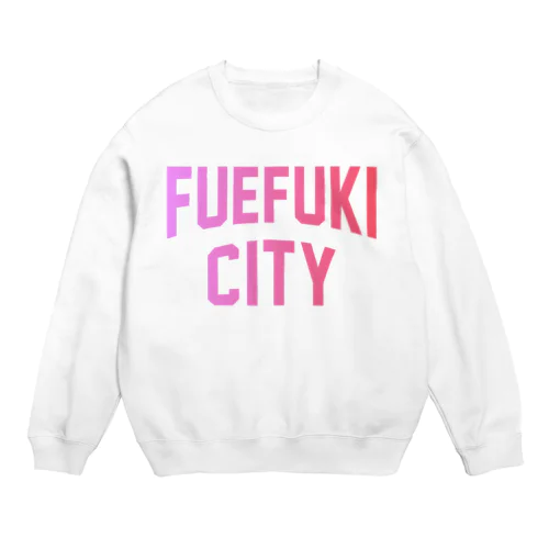 笛吹市 FUEFUKI CITY Crew Neck Sweatshirt