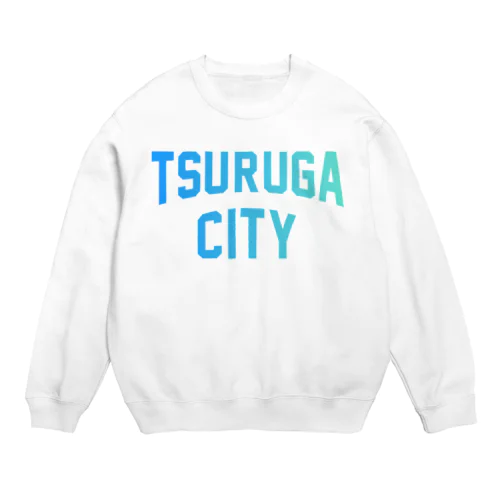敦賀市 TSURUGA CITY Crew Neck Sweatshirt
