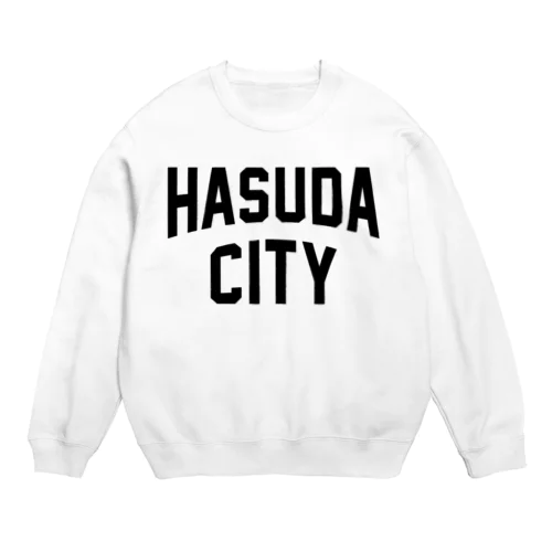 蓮田市 HASUDA CITY Crew Neck Sweatshirt