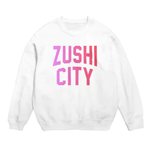 逗子市 ZUSHI CITY Crew Neck Sweatshirt