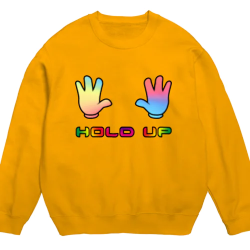 HOLD UP Crew Neck Sweatshirt