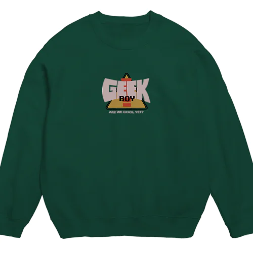 GEEK BOY！ Crew Neck Sweatshirt