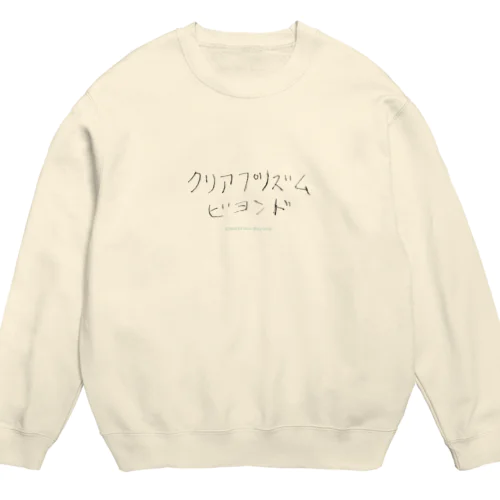 クリアプリズム・ビヨンド Crew Neck Sweatshirt