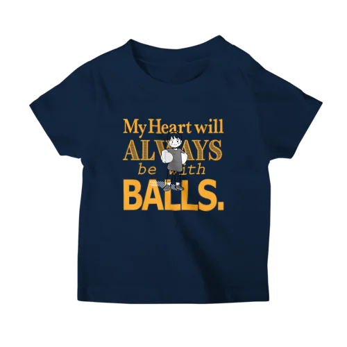  My heart will always be with balls. スタンダードTシャツ